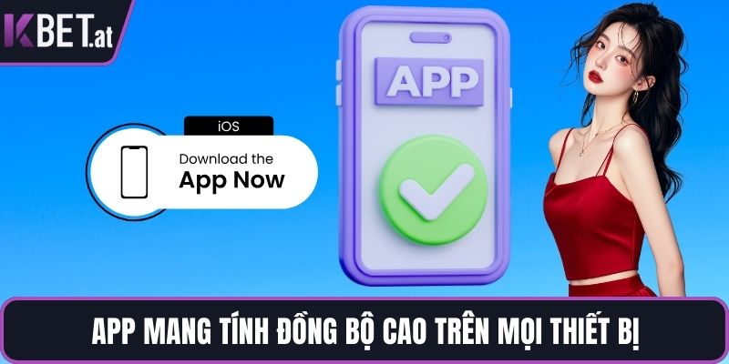 App mang tính đồng bộ cao trên mọi thiết bị