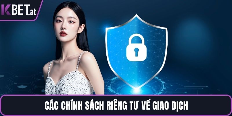Các chính sách riêng tư về giao dịch