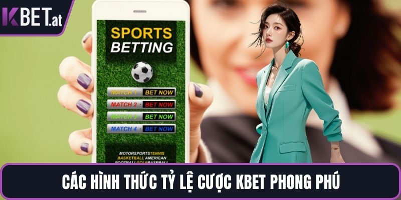 Các hình thức tỷ lệ cược KBET phong phú
