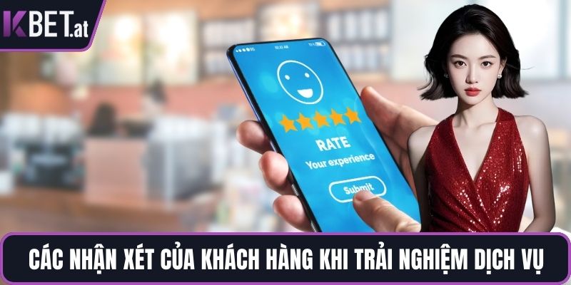 Các nhận xét của khách hàng khi trải nghiệm dịch vụ