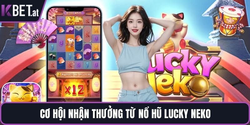 Cơ hội nhận thưởng từ nổ hũ Lucky Neko
