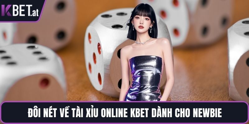Đôi nét về tài xỉu online KBET dành cho newbie