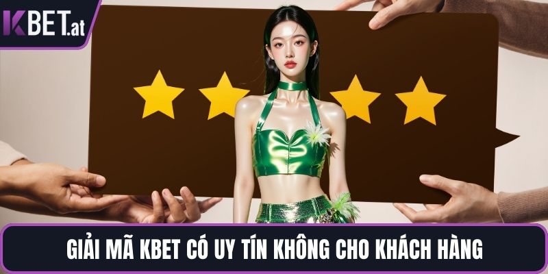 Giải mã KBET có uy tín không cho khách hàng