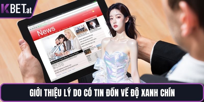 Giới thiệu lý do có tin đồn về độ xanh chín