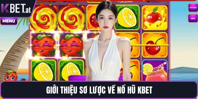 Giới thiệu sơ lược về nổ hũ KBET