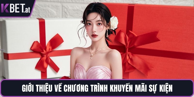 Giới thiệu về chương trình khuyến mãi sự kiện tại nhà cái