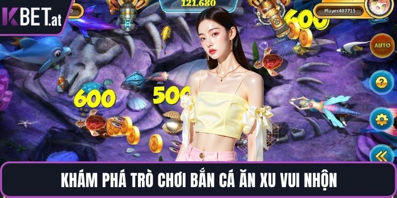 Khám phá trò chơi bắn cá ăn xu vui nhộn