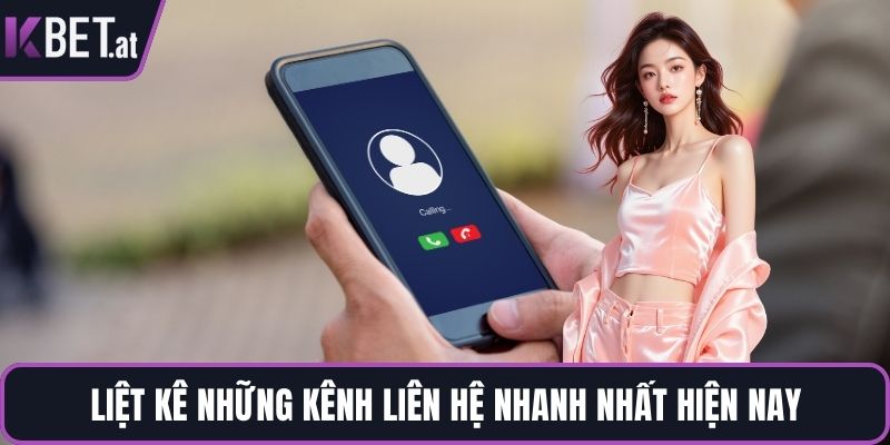 Liệt kê những kênh liên hệ nhanh nhất hiện nay