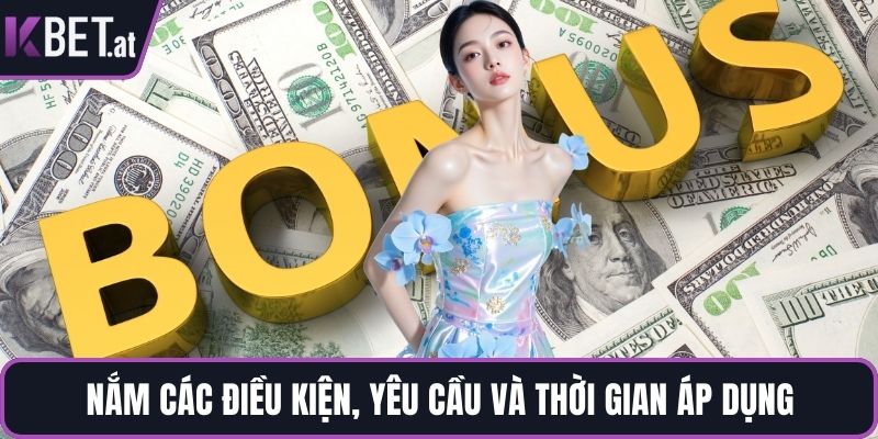 Nắm các điều kiện, yêu cầu và thời gian áp dụng