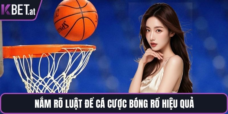 Nắm rõ luật để cá cược bóng rổ hiệu quả