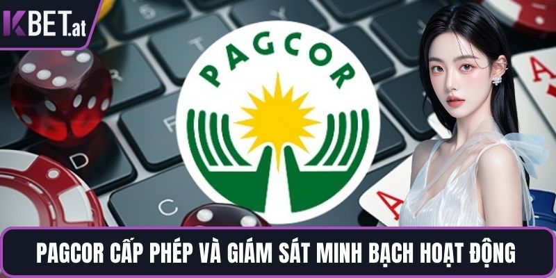 PAGCOR cấp phép và giám sát minh bạch hoạt động 