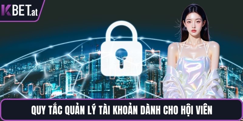 Quy tắc quản lý tài khoản dành cho hội viên