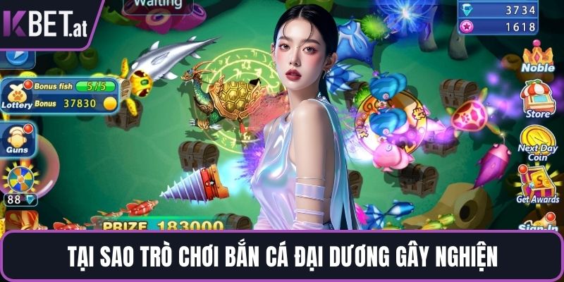 Tại sao trò chơi bắn cá đại dương gây nghiện
