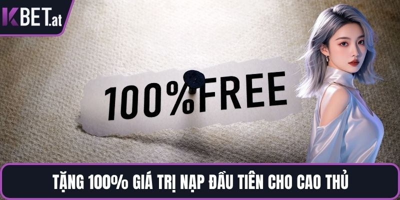 Tặng 100% giá trị nạp đầu tiên cho cao thủ