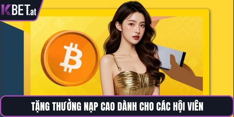 Tặng thưởng nạp cao dành cho các hội viên