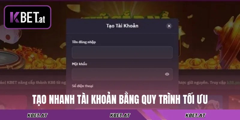 Tạo nhanh tài khoản bằng quy trình tối ưu